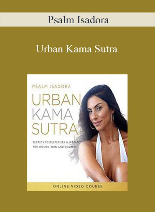 Psalm Isadora – Urban Kama Sutra