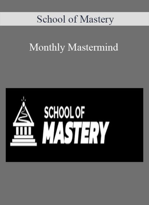 School of Mastery - Monthly Mastermind
