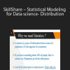 SkillShare – Statistical Modeling for Data science- Distribution