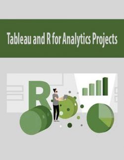 Tableau and R for Analytics Projects