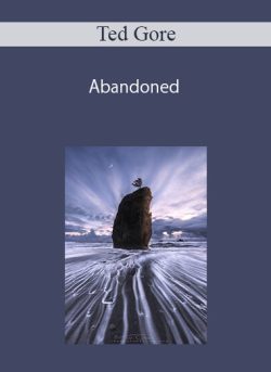 Ted Gore – Abandoned