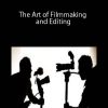 The Art of Filmmaking and Editing