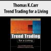 Thomas K.Carr – Trend Trading for a Living