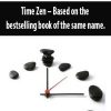 Time Zen – Based on the bestselling book of the same name.