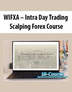 WIFXA – Intra Day Trading – Scalping Forex Course