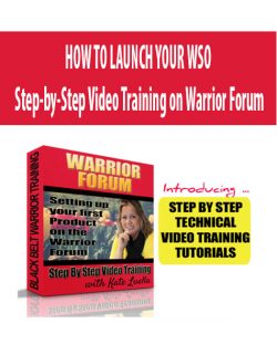 HOW TO LAUNCH YOUR WSO – Step-by-Step Video Training on Warrior Forum