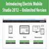 Introducing Electric Mobile Studio 2012 – Unlimited Version