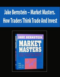 Jake Bernstein – Market Masters. How Traders Think Trade And Invest