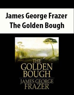James George Frazer – The Golden Bough