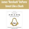 James “Revshark” DePorre – Invest Like a Shark