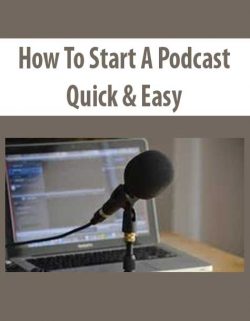 How To Start A Podcast – Quick & Easy