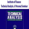 Institute of Finance – Technical Analysis. A Personal Seminar