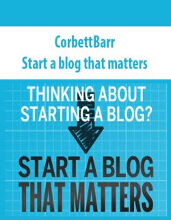 CorbettBarr – Start a blog that matters