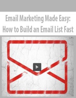 Email Marketing Made Easy: How to Build an Email List Fast