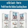 ez Biz Coach – How to Profit from the Online Coaching Boom