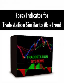 Forex Indicator for Tradestation Similar to Abletrend