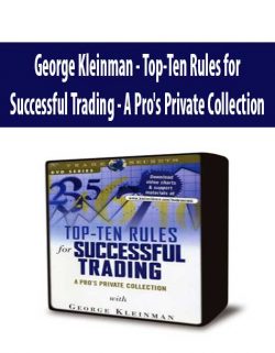 George Kleinman - Top-Ten Rules for Successful Trading - A Pro's Private Collection