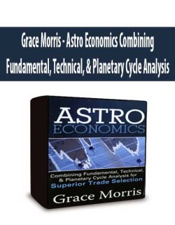 Grace Morris - Astro Economics Combining Fundamental, Technical, & Planetary Cycle Analysis