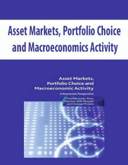 Toichiro Asadra; Peter Flaschel; etc – Asset Markets; Portfolio Choice and Macroeconomics Activity