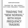 [Download Now] Simplertrading - Trading the “New Normal” With High Frequency Traders