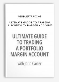 [Download Now] Simplertrading – Ultimate Guide to Trading a Portfolio Margin Account