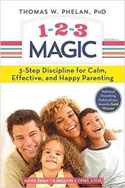 1-2-3 Magic: 3-Step Discipline for Calm, Effective & Happy Parenting - Thomas W. Phelan