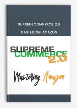 [Download Now] SupremeCommerce 2.0 – Mastering Amazon