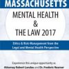 Massachusetts Mental Health & The Law 2017: Ethics & Risk-Management from the Legal and Mental Health Perspective – Robert Landau & Frederic Reamer