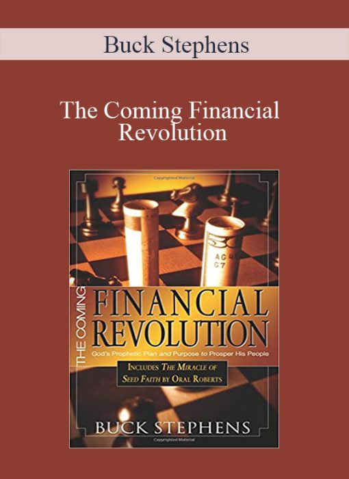 Buck Stephens – The Coming Financial Revolution