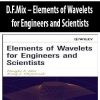 D.F.Mix – Elements of Wavelets for Engineers and Scientists