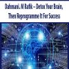 Dahmani. M Rafik – Detox Your Brain; Then Reprogramme It For Success