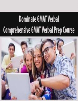 Dominate GMAT Verbal – Comprehensive GMAT Verbal Prep Course