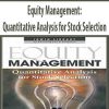 Equity Management: Quantitative Analysis for Stock Selection