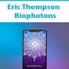 Eric Thompson – Biophotons