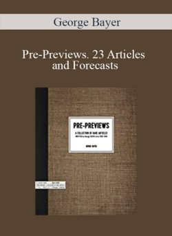 George Bayer – Pre-Previews. 23 Articles and Forecasts