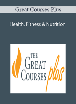 Great Courses Plus – Health, Fitness & Nutrition
