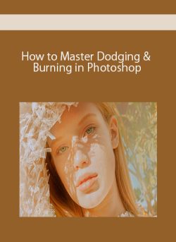 How to Master Dodging & Burning in Photoshop