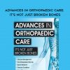 Advances in Orthopaedic Care: It's Not Just Broken Bones - Amy Hite