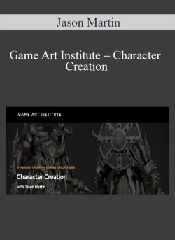 Jason Martin - Game Art Institute – Character Creation