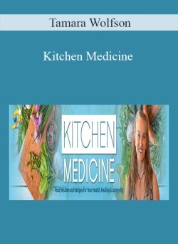 Tamara Wolfson - Kitchen Medicine