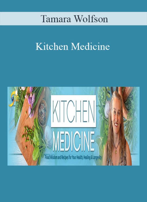 Tamara Wolfson - Kitchen Medicine