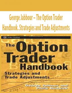 George Jabbour – The Option Trader Handbook. Strategies and Trade Adjustments