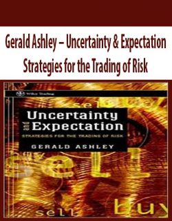 Gerald Ashley – Uncertainty & Expectation Strategies for the Trading of Risk