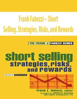 Frank Fabozzi – Short Selling. Strategies, Risks, and Rewards