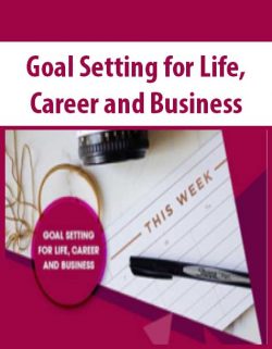 Goal Setting for Life, Career and Business