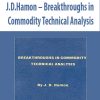 J.D.Hamon – Breakthroughs in Commodity Technical Analysis