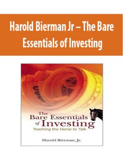 Harold Bierman Jr – The Bare Essentials of Investing