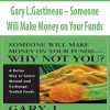 Gary L.Gastineau – Someone Will Make Money on Your Funds