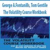 George A.Fontanills, Tom Gentile – The Volatility Course Workbook