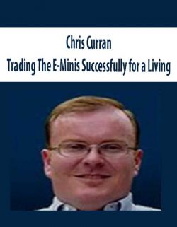 Chris Curran – Trading The E-Minis Successfully for a Living